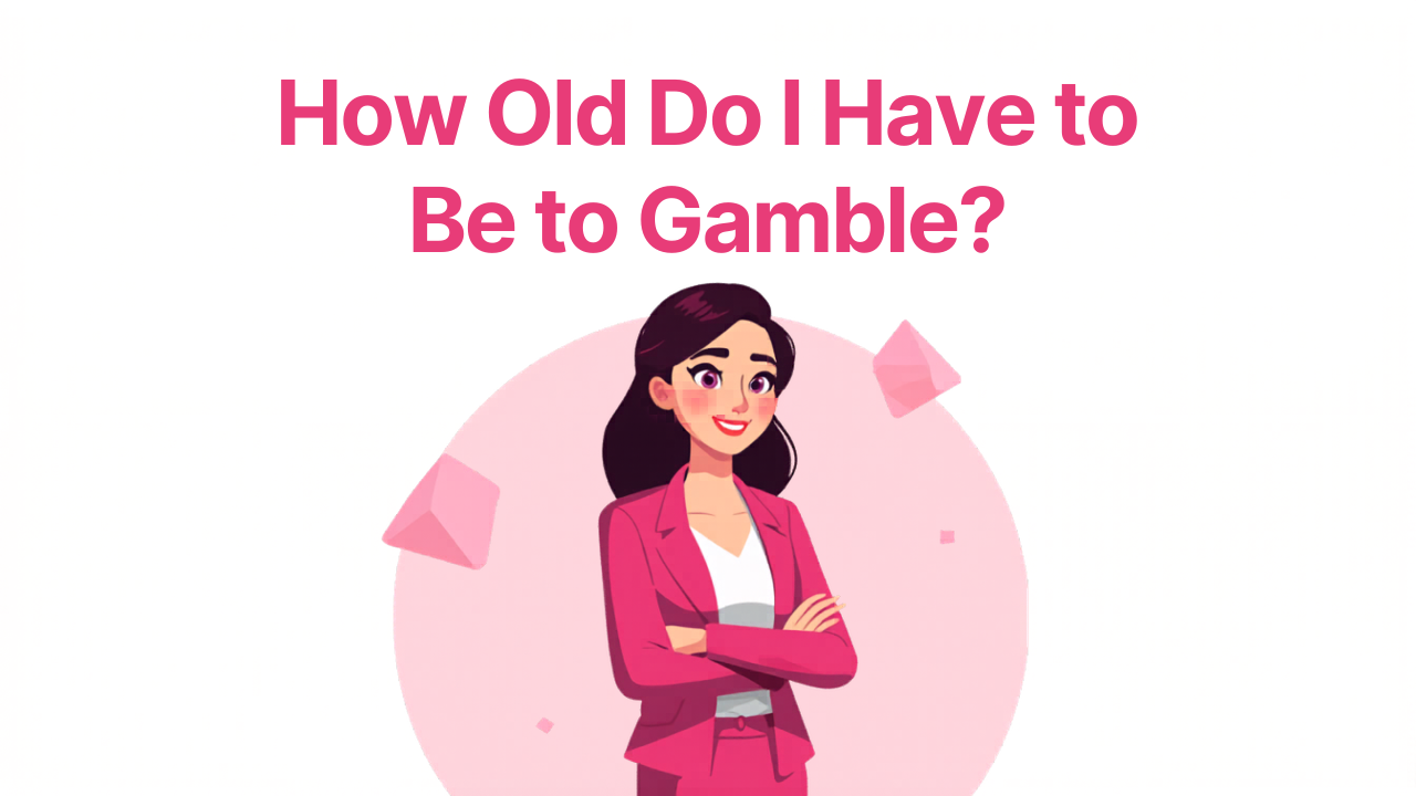 How Old Do I Have to Be to Gamble?