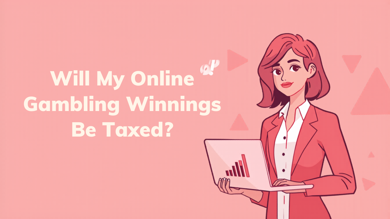 Will My Online Gambling Winnings Be Taxed?